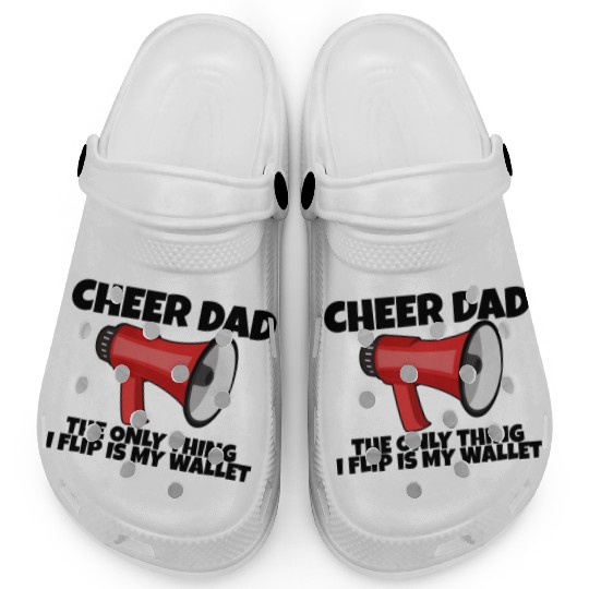 Cheer Dad, The Only Thing I Flip Is My Wallet 5 Clogs