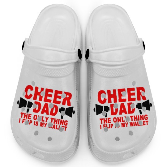Cheer Dad, The Only Thing I Flip Is My Wallet 7 Clogs