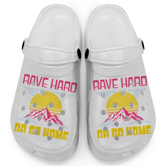 EDM Rave Techno 80s Rave Hard Or Go Home Clogs