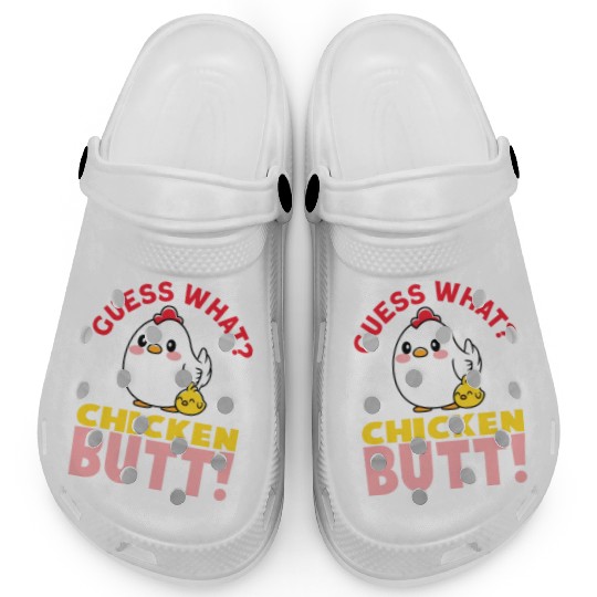 Guess What Chicken Butt Chicken Rooster Farmer Clogs