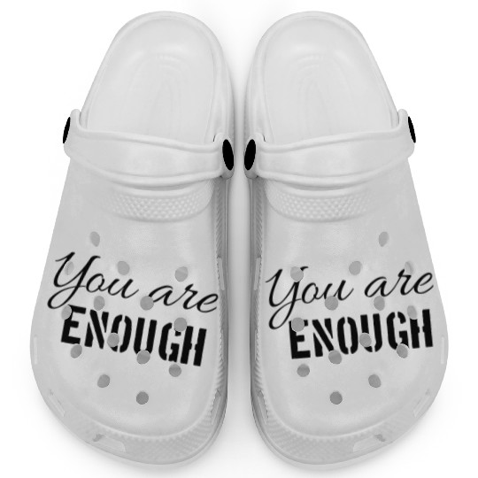 You are enough | Cool saying Clogs