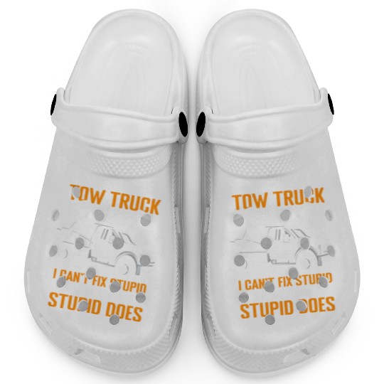 Funny Towing Sarcasm For A Tow Truck Operator Clogs