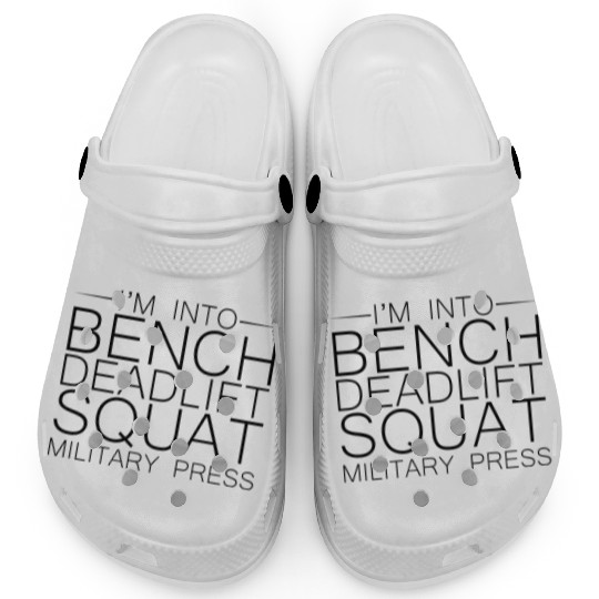 I'm Into BDSM Bench Squat Deadlift Military Press8 Clogs
