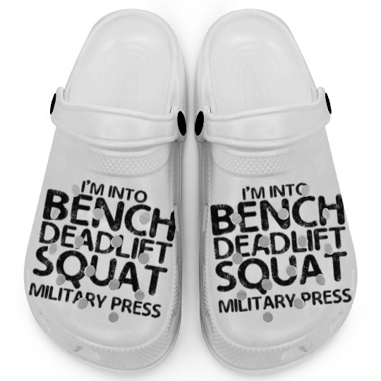 I'm Into BDSM Bench Squat Deadlift Military Press7 Clogs