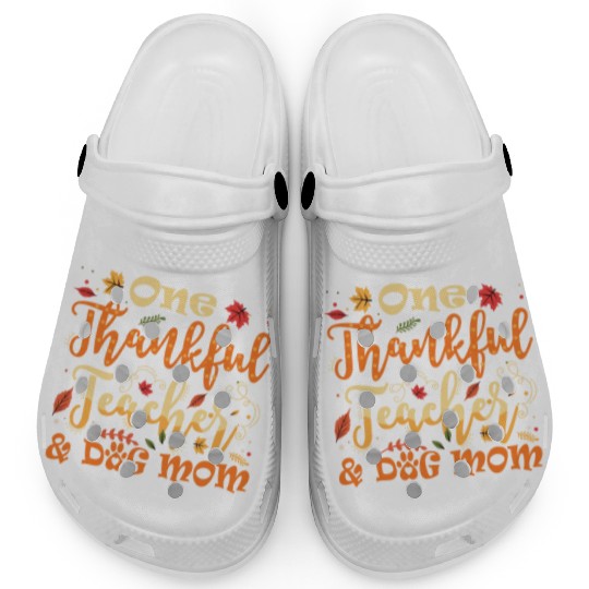 One Thankful Teacher Dog Mom Funny Thanksgiving Clogs