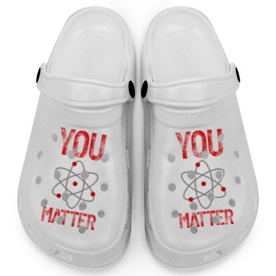 Atomic belief inspiration You matter Clogs