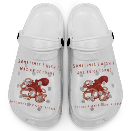 Sometimes I wish I was an octopus Clogs