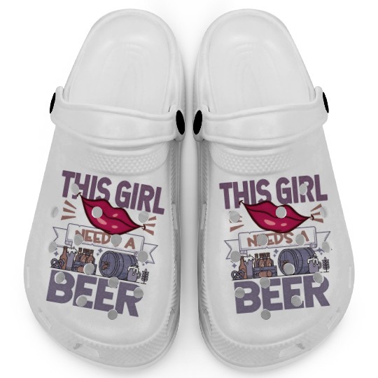 This girl needs a beer Funny Quote Clogs