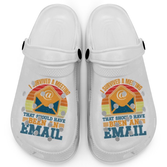 I Survived Another Meeting 10 Clogs