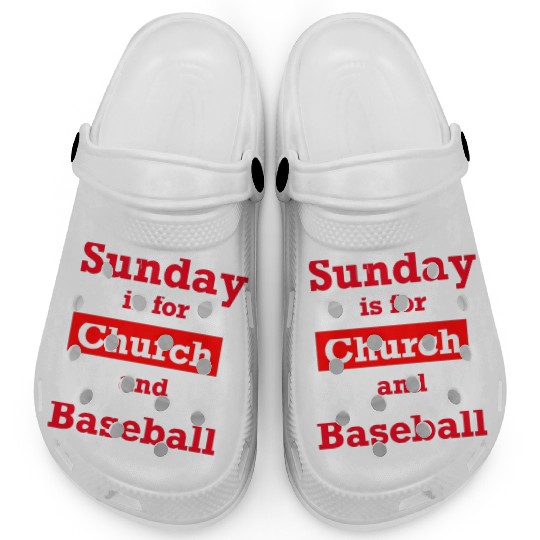 Sunday is for church and Baseball Clogs
