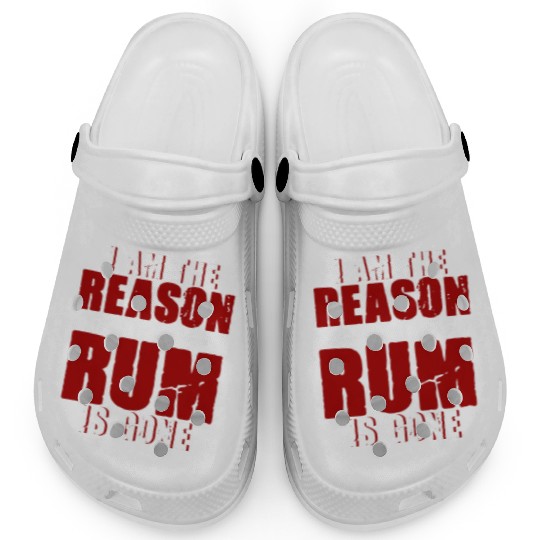 I Am The Reason Why All The Rum Is Gone 4 Clogs