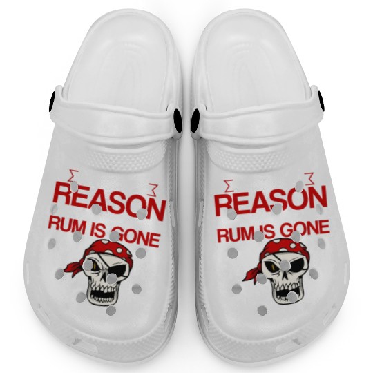 I Am The Reason Why All The Rum Is Gone 2 Clogs