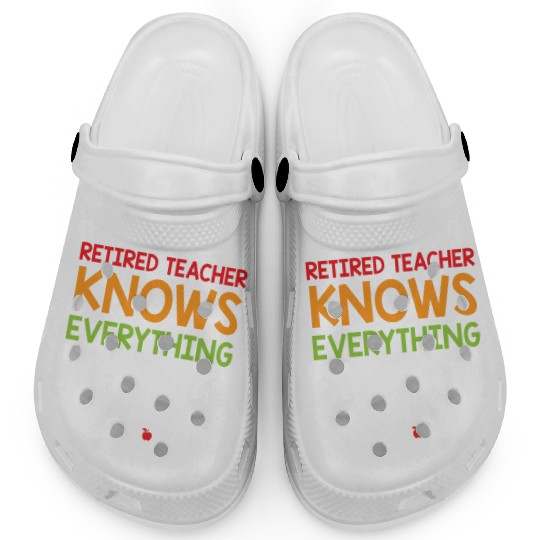 Retired Teacher Knows Everything Clogs