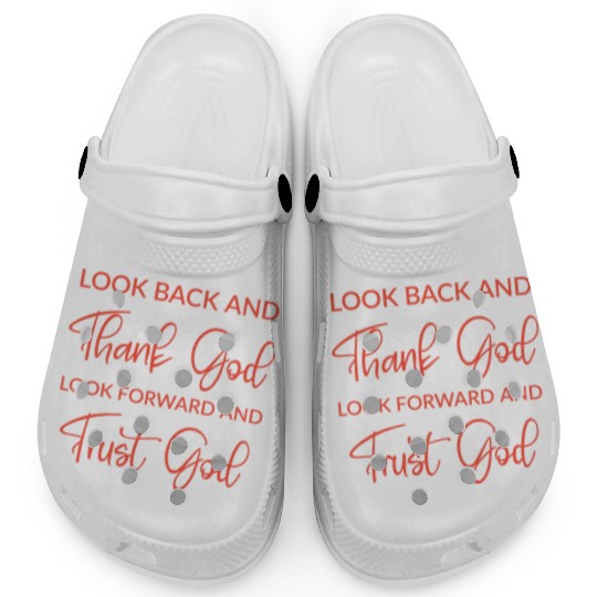 Look back and thank God look forward and trust God Clogs