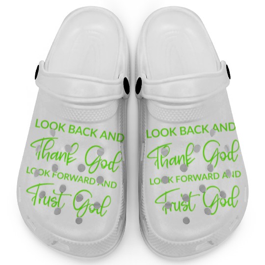 Look back and thank God look forward and trust God Clogs