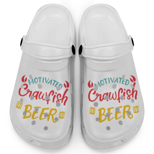 Motivated By Crawfish & Beer Clogs