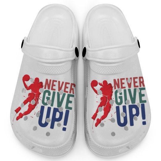 NEVER GIVE UP - Basketball Clogs