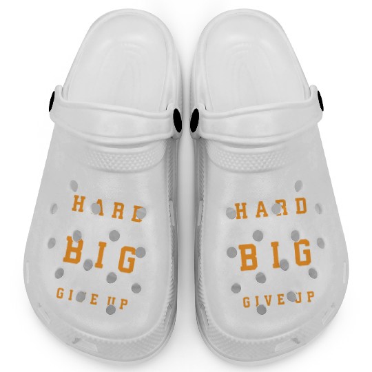 Work Hard, Dream Big, Never Give Up Clogs