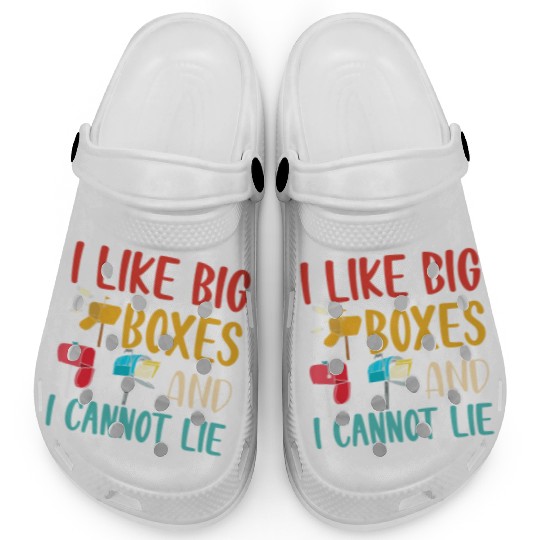 I Like Big Boxes And I Cannot Lie - Mailbox Postal Clogs