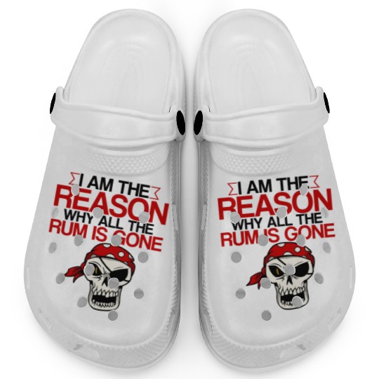 I Am The Reason Why All The Rum Is Gone 2 Clogs