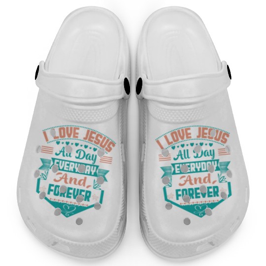 i love jesus all day every day and forever Clogs