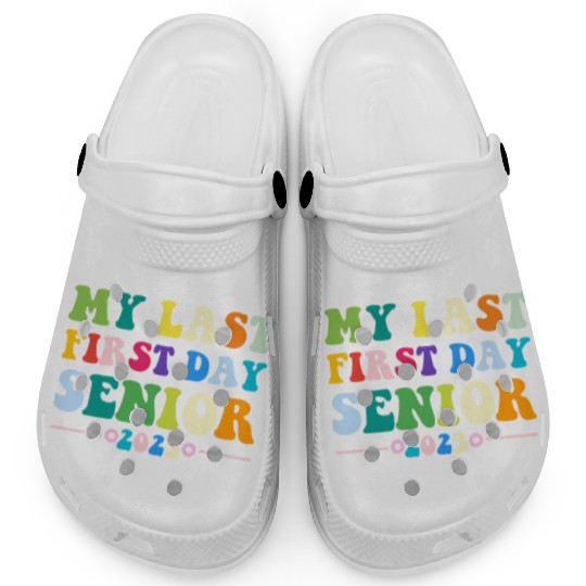 My Last First Day Senior Class Of 2023 Back to Clogs