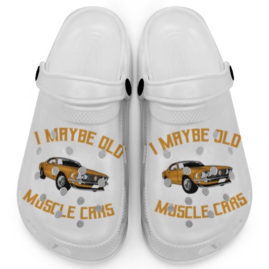 I maybe old muscle car for Classic Race Car Lover Clogs