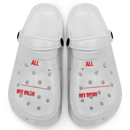 Not All Heroes Wear Capes My Mom Wears Scrub Clogs