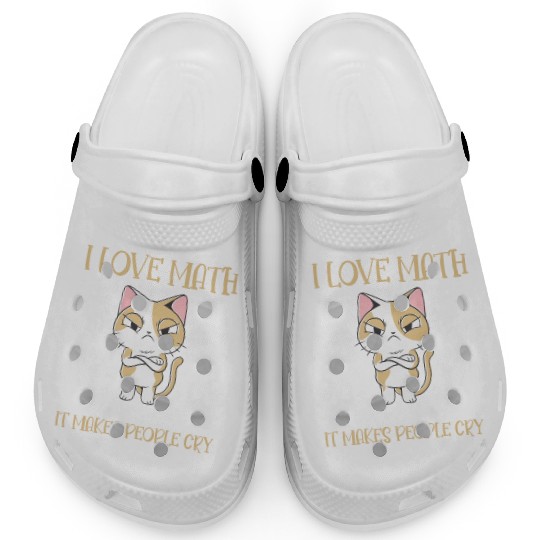 I Love Math It Makes People Cry Cat Funny Math Clogs