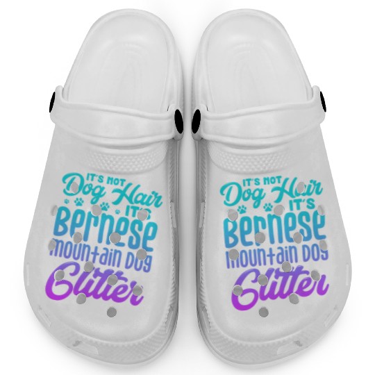 It's Not Dog Hair Its Bernese Mountain Dog Glitter Clogs