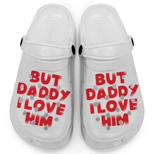But Daddy I Love Him Clogs