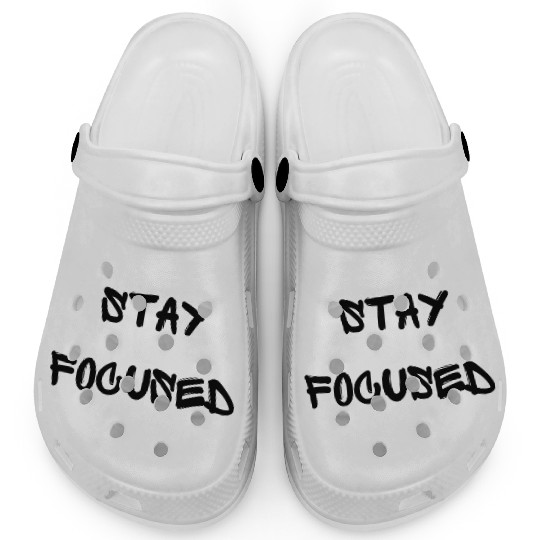 Stay focused motivational typography design Clogs