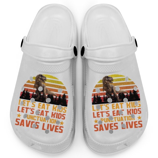 Let's Eat Punctuation Saves Lives Grammar Teacher Clogs