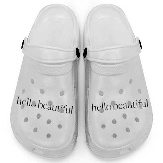 Hello Beautiful | Positive Reminder Slogan Clogs