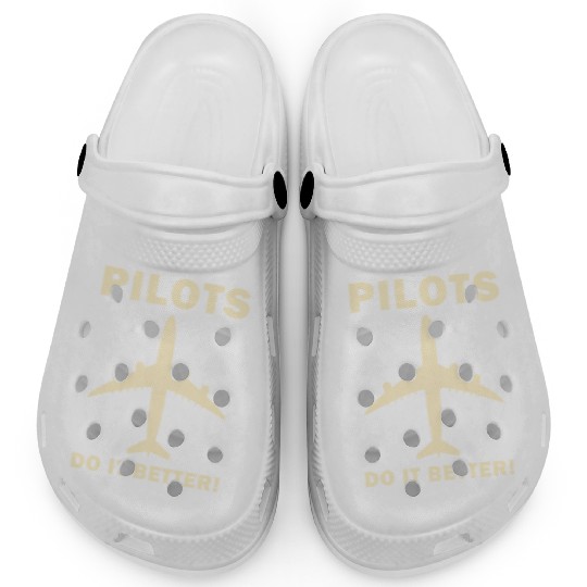 Pilots Do It Better - Funny Flying, Funny Pilot Clogs