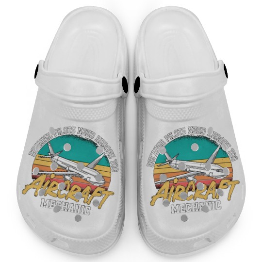 Aircraft Mechanic Because Pilots Need Heroes Too Clogs