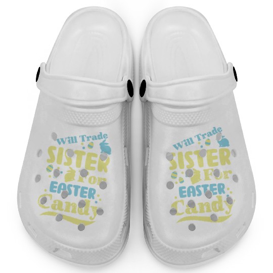 Will Trade Sister For Easter Candy Clogs