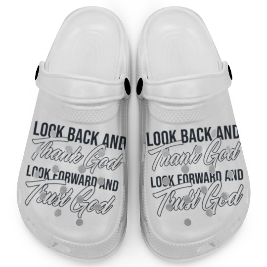 Look back and thank God look forward and trust God Clogs