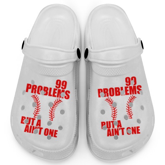 I Got 99 Problems But A Pitch Ain't One Clogs