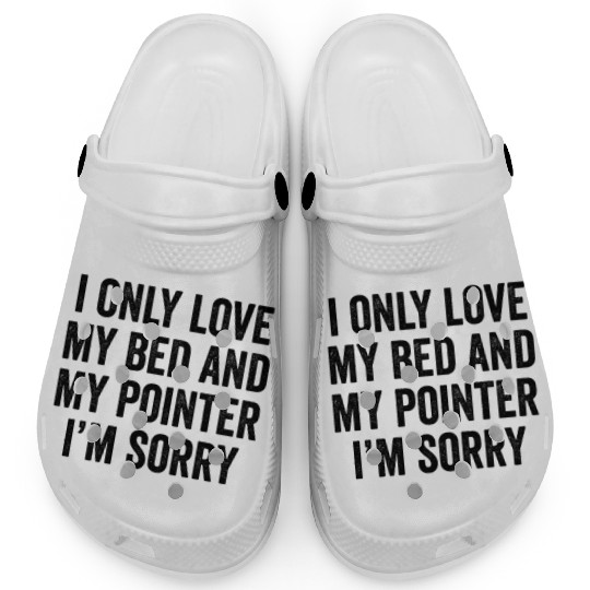 I Only Love My Bed German Shorthaired Pointer Clogs