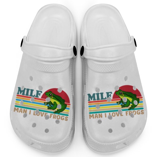 Milf Man I Love Frogs Clogs