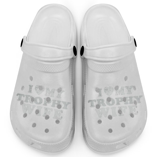 I Love My Trophy Wife Clogs