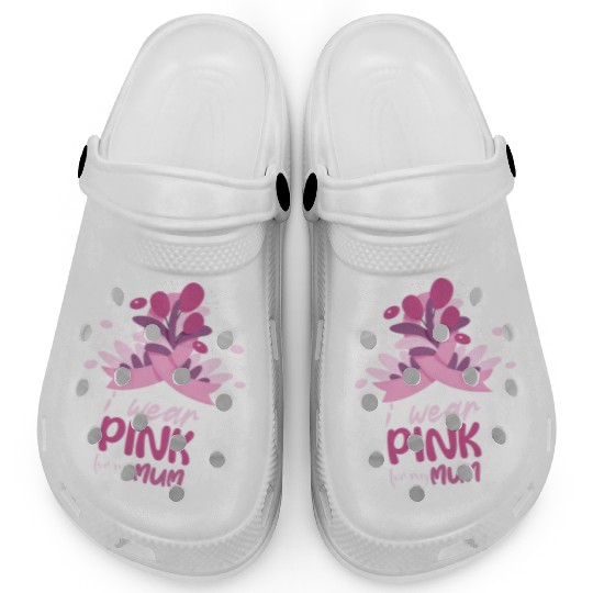 I WEAR PINK FOR MY MUM, Clogs FOR BREAST CANCER