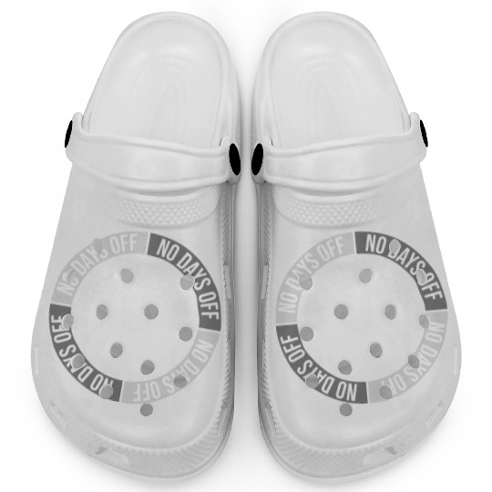 no days off quote Clogs