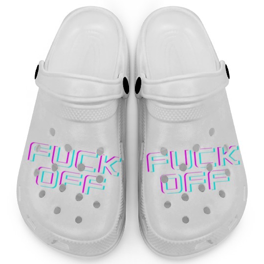 FUCK OFF. Rude quotes. Misanthropic quotes Clogs