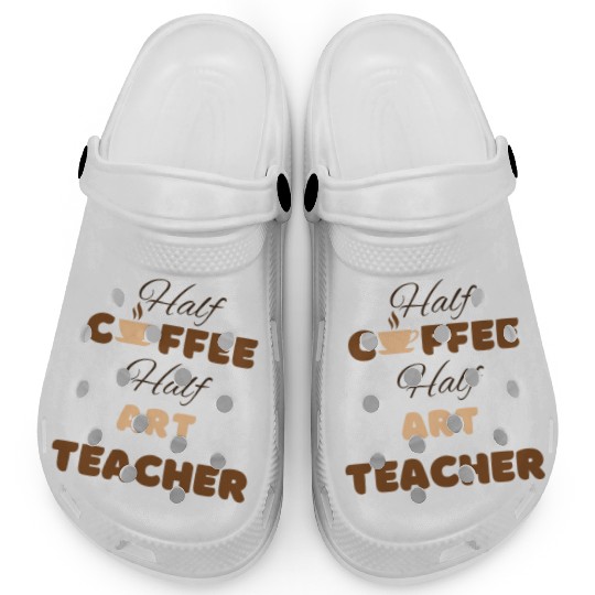 Half coffee half art teacher funny brown text Clogs