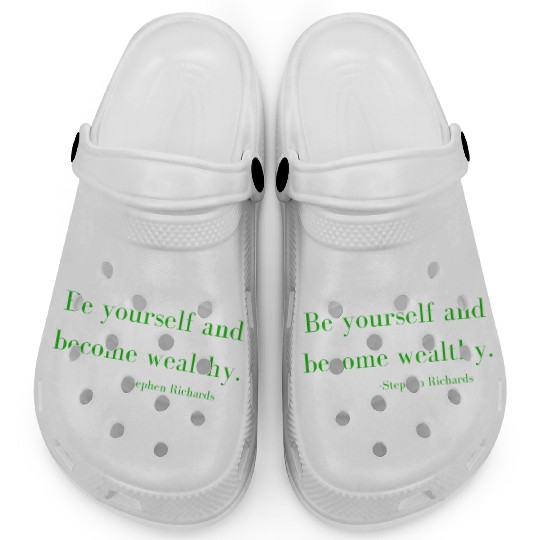 Be yourself and be wealthy - Stephen Richards Clogs