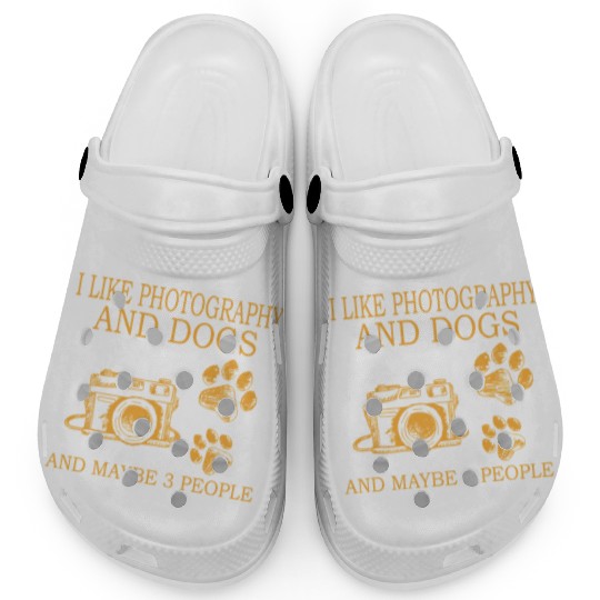 I Like Photography And Dogs And Maybe 3 People Cla Clogs