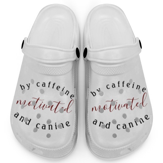 motivated by caffeine and canine-beautiful gift Clogs