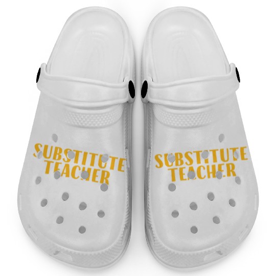 I Am a Substitute Teacher Nothing Scares Me Clogs